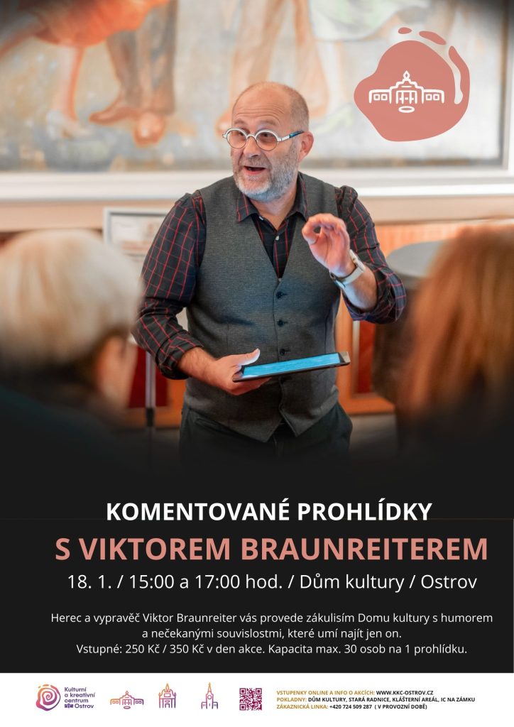 Kulturní a kreativní centrum Ostrov - KOMENTOVANÁ PROHLÍDKA S VIKTOREM BRAUNREITEREM