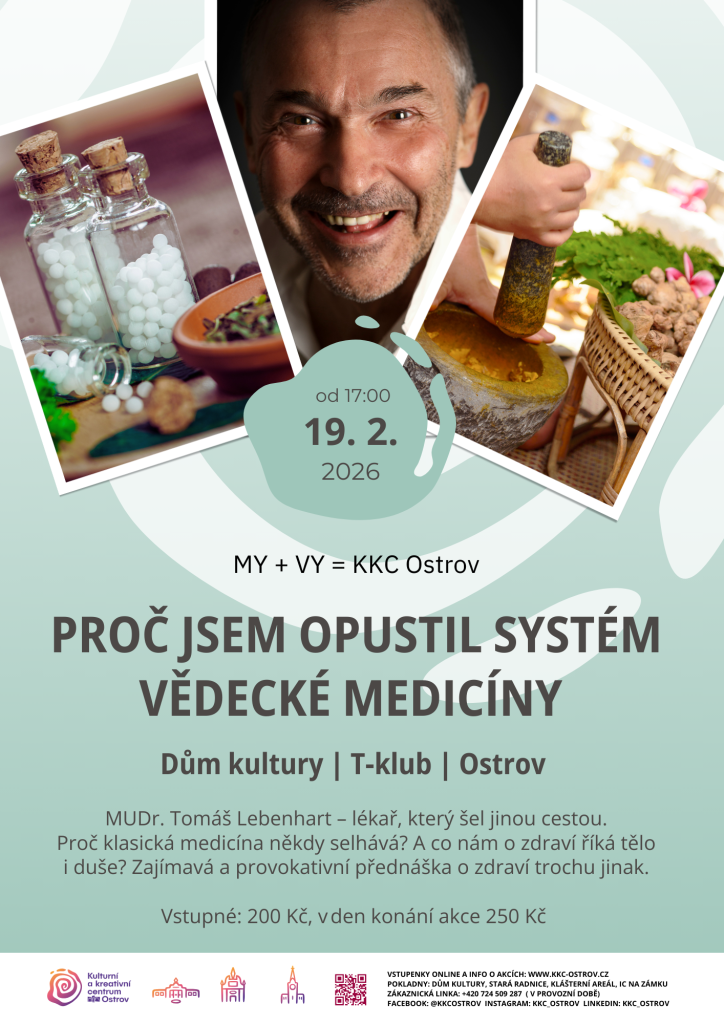 Kulturní a kreativní centrum Ostrov - PROČ JSEM OPUSTIL SYSTÉM VĚDECKÉ MEDICÍNY
