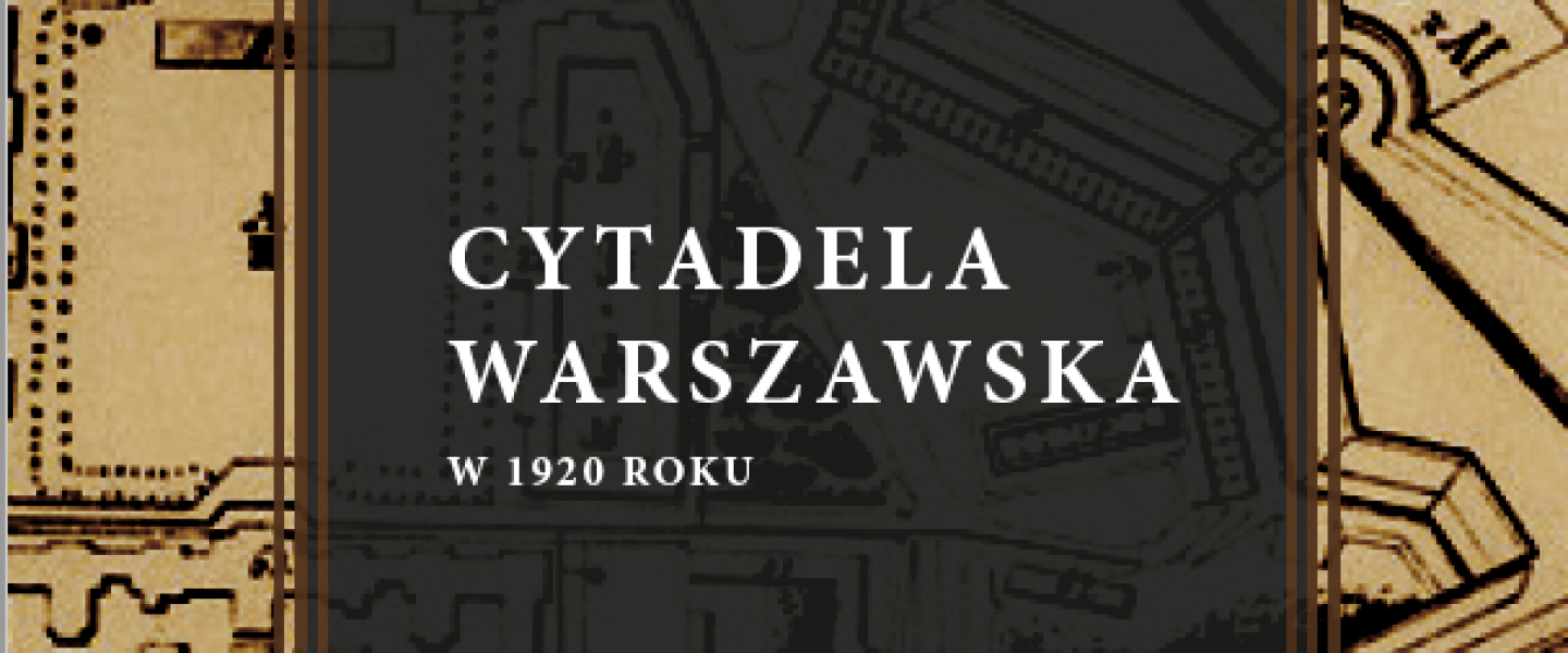 Cytadela warszawska – Muzeum Niepodległości