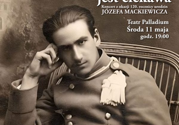 “Jedynie prawda jest ciekawa”. Koncert z okazji 120. rocznicy urodzin Józefa Mackiewicza