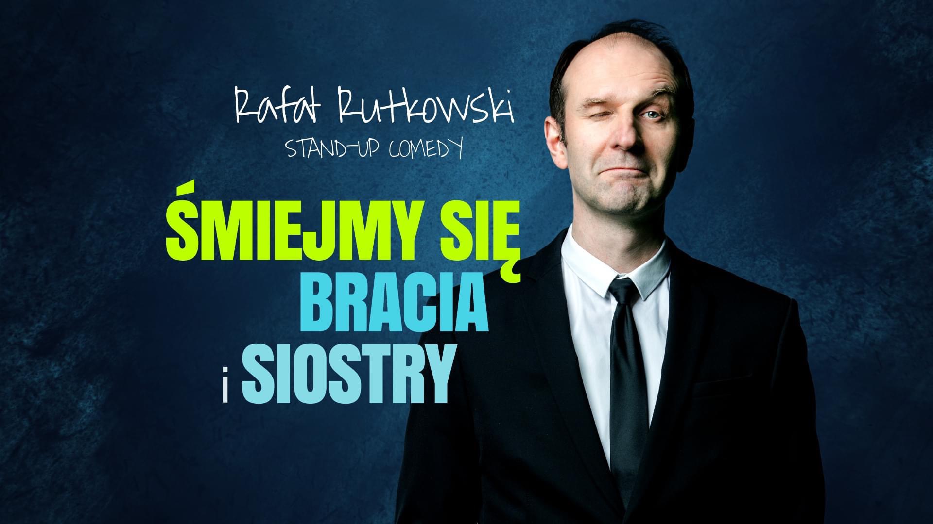 Stand-up Warszawa | Rafał Rutkowski: “Śmiejmy się Bracia i Siostry” oraz Szymon Baraniecki