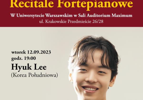 Recitale fortepianowe “Chopin był z UW!” – Hyuk Lee
