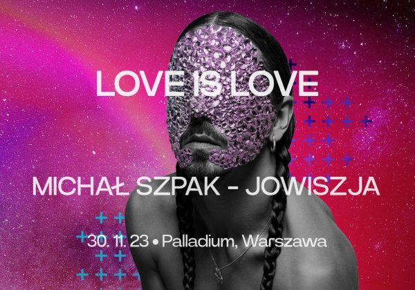 Michał Szpak – JOWISZJA: LOVE IS LOVE